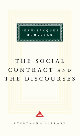 The Social Contract and The Discourses by Jean-Jacques Rousseau