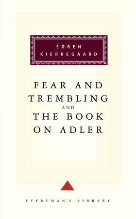 Fear and Trembling and The Book on Adler by Soren Kierkegaard