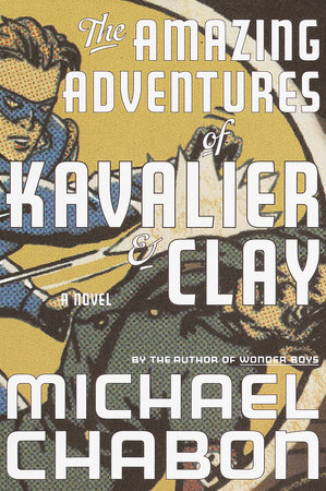 The Amazing Adventures of Kavalier & Clay (with bonus content) by Michael Chabon