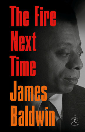 The Fire Next Time by James Baldwin: 9780679601517 | PenguinRandomHouse ...