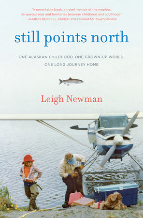 Still Points North by Leigh Newman