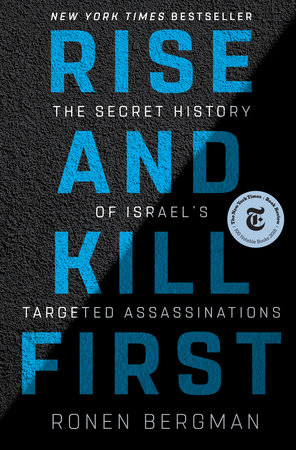 Rise and Kill First by Ronen Bergman