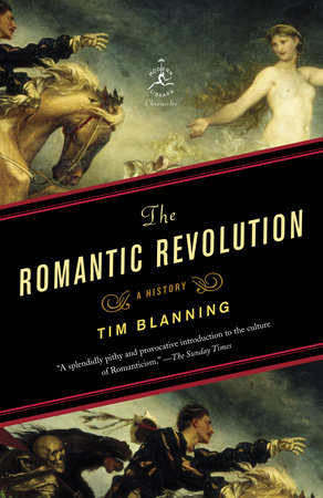 The Romantic Revolution by Tim Blanning