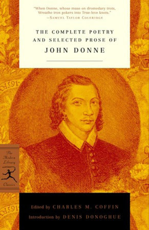 The Complete Poetry and Selected Prose of John Donne by John Donne