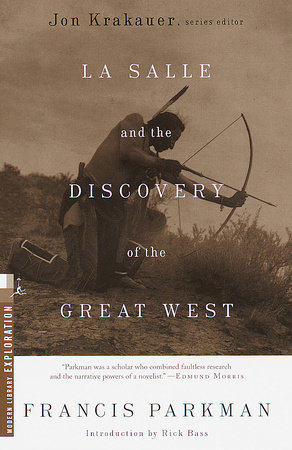 La Salle and the Discovery of the Great West by Francis Parkman