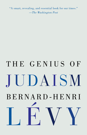 The Genius of Judaism by Bernard-Henri Lévy