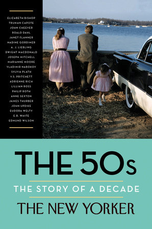 The 50s The Story of a Decade by The New Yorker Magazine