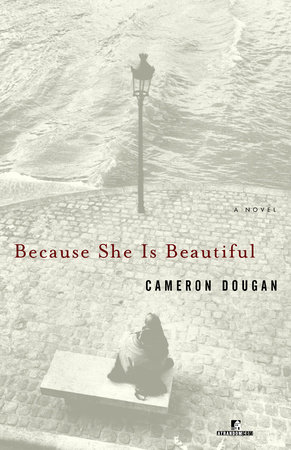 Because She Is Beautiful by Cameron Dougan