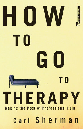 How to Go to Therapy by Carl Sherman