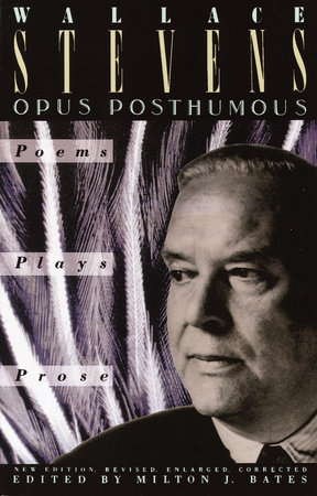Opus Posthumous by Wallace Stevens