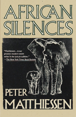 African Silences by Peter Matthiessen