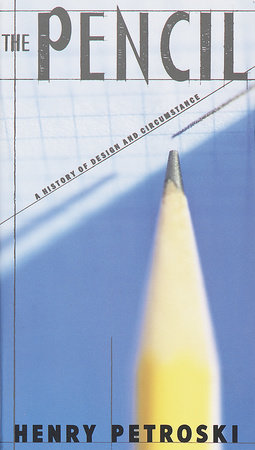 The Pencil by Henry Petroski