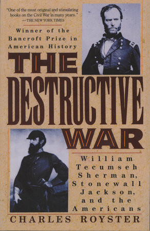 The Destructive War by Charles Royster