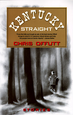 Kentucky Straight by Chris Offutt