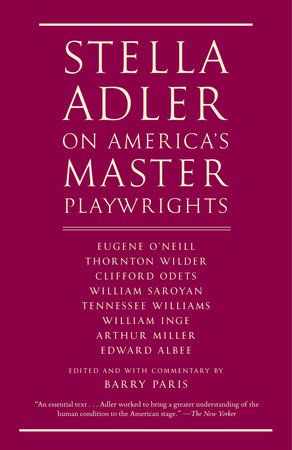 Stella Adler on America's Master Playwrights by Stella Adler