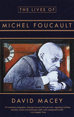 The Lives of Michel Foucault by David Macey