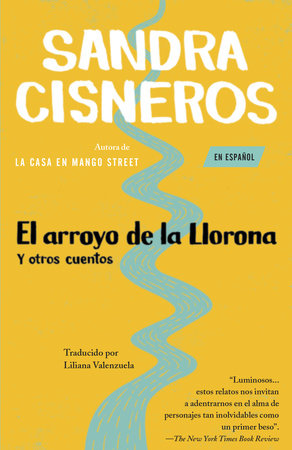 El arroyo de la Llorona y otros cuentos /Woman Hollering Creek by Sandra Cisneros