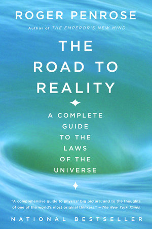 The Road to Reality by Roger Penrose