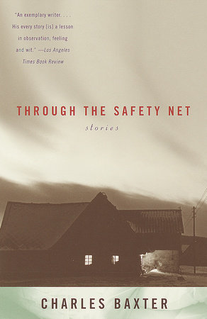 Through the Safety Net by Charles Baxter