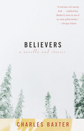 Believers by Charles Baxter