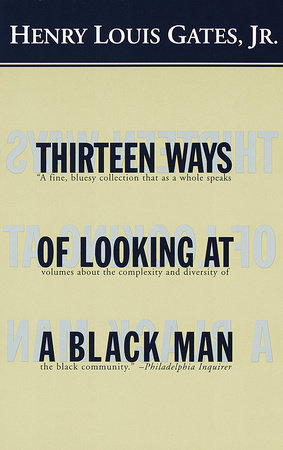 Thirteen Ways of Looking at a Black Man by Henry Louis Gates, Jr.