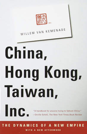 China, Hong Kong, Taiwan, Inc. by Willem Van Kemenade