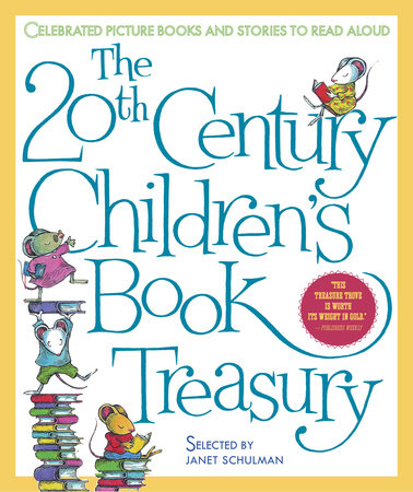 The 20th Century Children's Book Treasury by Janet Schulman