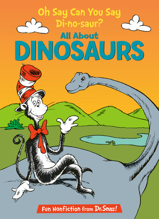 Oh Say Can You Say Di-no-saur? All About Dinosaurs by Bonnie Worth