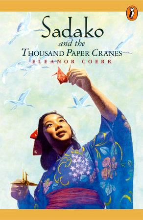 Sadako and the Thousand Paper Cranes (Puffin Modern Classics) by Eleanor Coerr