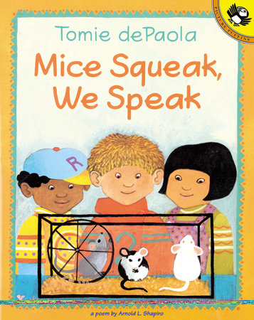 Mice Squeak, We Speak by Arnold Shapiro