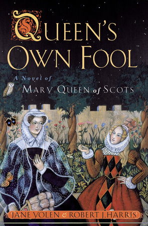 Queen's Own Fool by Jane Yolen and Robert Harris