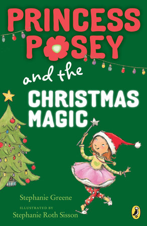 Princess Posey and the Christmas Magic by Stephanie Greene