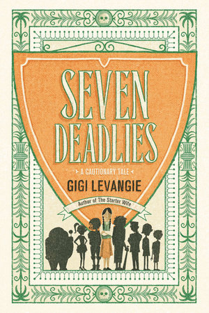 Seven Deadlies by Gigi Levangie