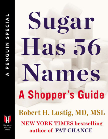 Sugar Has 56 Names by Robert H. Lustig