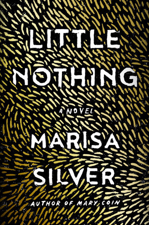 Little Nothing by Marisa Silver