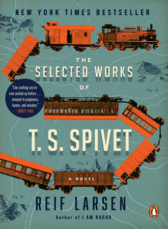 The Selected Works of T. S. Spivet by Reif Larsen