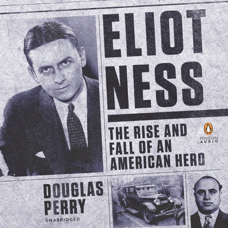 Eliot Ness by Douglas Perry