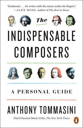 The Indispensable Composers by Anthony Tommasini