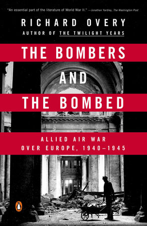 The Bombers and the Bombed by Richard Overy