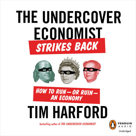 The Undercover Economist Strikes Back by Tim Harford