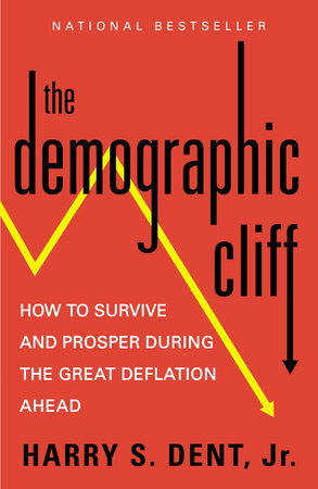 The Demographic Cliff by Harry S. Dent Jr.