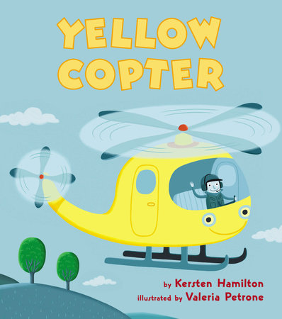 Yellow Copter by Kersten Hamilton