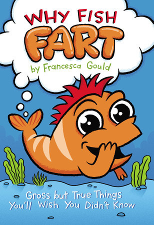 Why Fish Fart by Francesca Gould