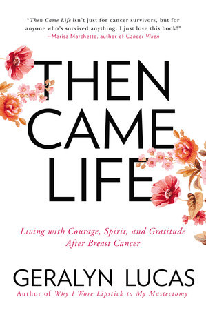 Then Came Life by Geralyn Lucas