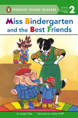 Miss Bindergarten and the Best Friends by Joseph Slate
