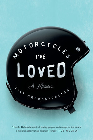 Motorcycles I've Loved by Lily Brooks-Dalton