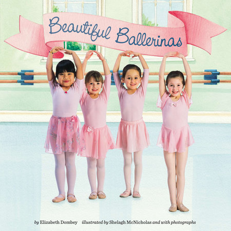 Beautiful Ballerinas by Elizabeth Dombey