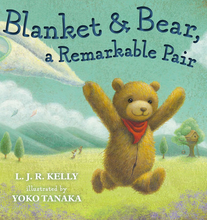 Blanket & Bear, a Remarkable Pair by L.J.R. Kelly