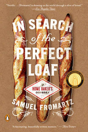 In Search of the Perfect Loaf by Samuel Fromartz