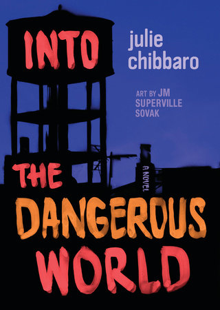 Into the Dangerous World by Julie Chibbaro
